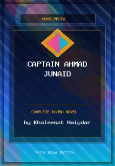 Captain Ahmad Junaid Complete Hausa Novel by Khaleesat Haiydar