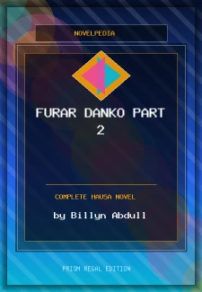 Furar Danko Part 2 Complete Hausa Novel by Billyn Abdull