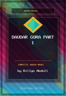 Daudar Gora Part 1 Complete Hausa Novel by Billyn Abdull