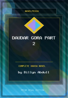 Daudar Gora Part 2 Complete Hausa Novel by Billyn Abdull