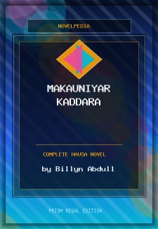Makauniyar Kaddara Complete Hausa Novel by Billyn Abdull