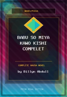 Babu So Miya Kawo Kishi Compelet Complete Hausa Novel by Billyn Abdull