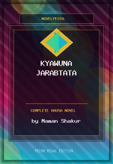 Kyawuna Jarabtata Complete Hausa Novel by Maman Shakur