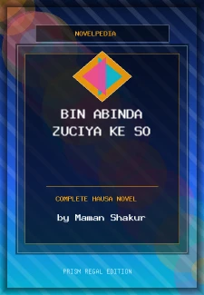 Bin Abinda Zuciya Ke So Complete Hausa Novel by Maman Shakur