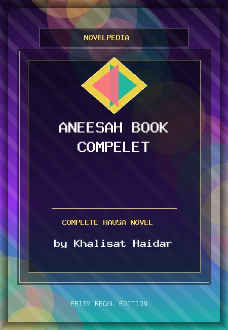Aneesah Book Compelet Complete Hausa Novel by Khalisat Haidar