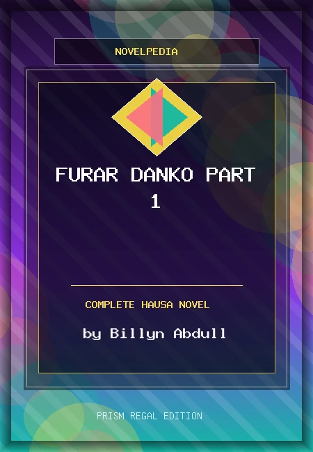 Furar Danko Part 1 Complete Hausa Novel by Billyn Abdull