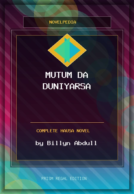 Mutum da Duniyarsa Complete Hausa Novel by Billyn Abdull