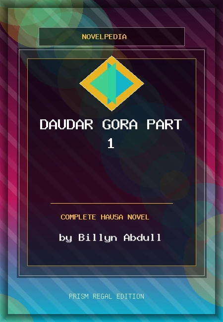 Daudar Gora Part 1 Complete Hausa Novel by Billyn Abdull