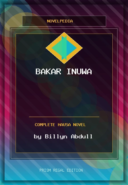 Bakar Inuwa Complete Hausa Novel by Billyn Abdull